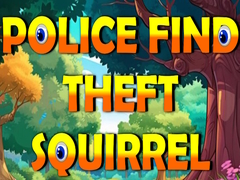 Trò chơi Police Find Theft Squirrel