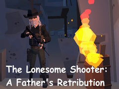 Trò chơi The Lonesome Shooter: A Father's Retribution