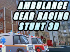 Trò chơi Ambulance Gear Racing Stunt 3D