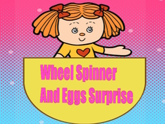 Trò chơi Wheel Spinner And Eggs Surprise