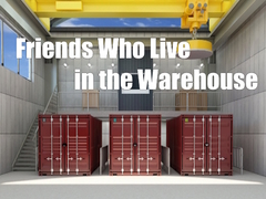 Trò chơi Friends Who Live in the Warehouse