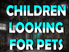 Trò chơi Children Looking for Pets