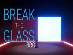 Trò chơi Break the Glass Bro