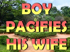 Trò chơi Boy Pacifies His Wife