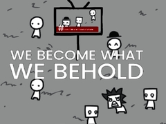 Trò chơi We Become What We Behold