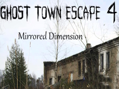 Trò chơi Ghost Town Escape 4 Mirrored Dimension