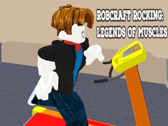 Trò chơi Robcraft Rocking: Legends of Muscles