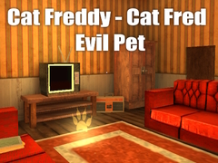 Trò chơi Cat Freddy - Cat Fred Evil Pet
