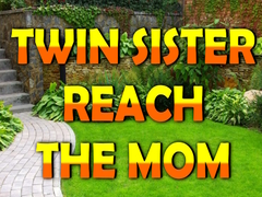Trò chơi Twin Sister Reach The Mom