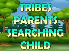 Trò chơi Tribes Parents Searching Child