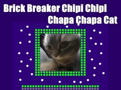 Trò chơi Brick Breaker Chipi Chipi Chapa Chapa Cat