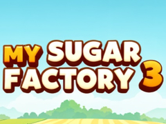 Trò chơi My Sugar Factory 3