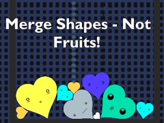 Trò chơi Merge Shapes - Not Fruits!