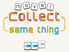 Trò chơi Move! Collect Same Thing 