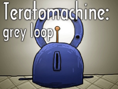 Trò chơi Teratomachine: grey loop