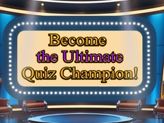 Trò chơi Become the Ultimate Quiz Champion