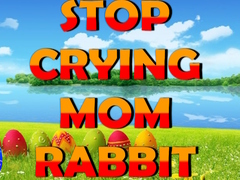 Trò chơi Stop Crying Mom Rabbit