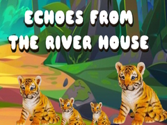 Trò chơi Echoes from the River House