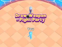 Trò chơi Draw Weapon - Fight Party