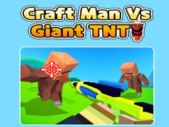 Trò chơi Craft Man Vs Giant TNT
