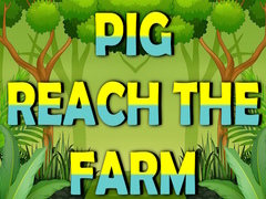 Trò chơi Pig Reach The Farm