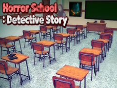 Trò chơi Horror School: Detective Story
