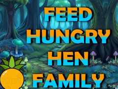 Trò chơi Feed Hungry Hen Family