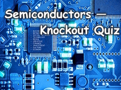 Trò chơi Semiconductors — Knockout Quiz