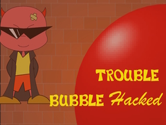 Trò chơi Bubble Trouble Hacked