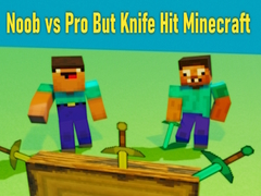 Trò chơi Noob vs Pro But Knife Hit Minecraft
