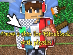 Trò chơi Draw a skin for Mineblock with physics