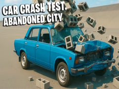 Trò chơi Car Crash Test Abandoned City