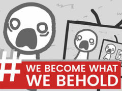 Trò chơi We Become What We Behold