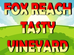 Trò chơi Fox Reach Tasty Vineyard