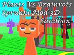 Trò chơi Plants Vs Brainrots Sprunki Mod 3D Sandbox