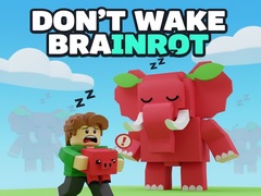 Trò chơi Don't Wake Brainrot