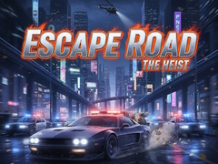 Trò chơi Escape Road The Heist