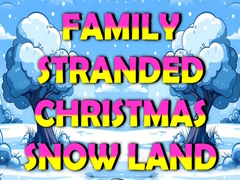 Trò chơi Family Stranded Christmas Snow Land