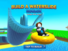 Trò chơi Build a Waterslide Roblox