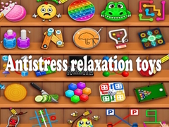 Trò chơi Antistress relaxation toys