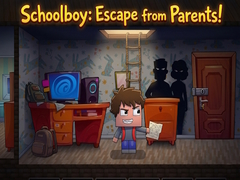 Trò chơi Schoolboy: Escape from Parents!