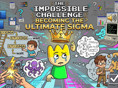 Trò chơi The Impossible Challenge Becoming The Ultimate Sigma