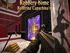 Trò chơi Robbery home Ballerina Capuchina's