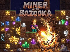 Trò chơi Miner with bazooka