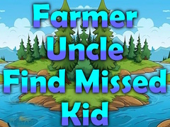 Trò chơi Farmer Uncle Find Missed Kid