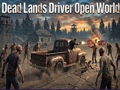 Trò chơi Dead Lands Driver Open World