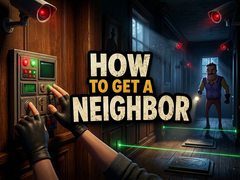 Trò chơi How to get a NEIGHBOR
