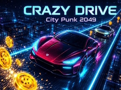 Trò chơi Crazy Drive: City Punk 2049