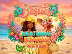 Trò chơi Besties Heatwave Summer Style