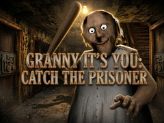 Trò chơi Granny It’s You: Catch the Prisoner